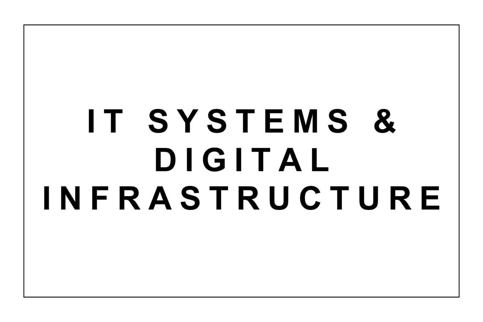 IT Systems & Digital Infrastructure